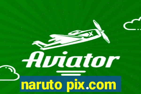 naruto pix.com